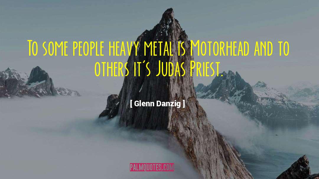 Judas Priest quotes by Glenn Danzig