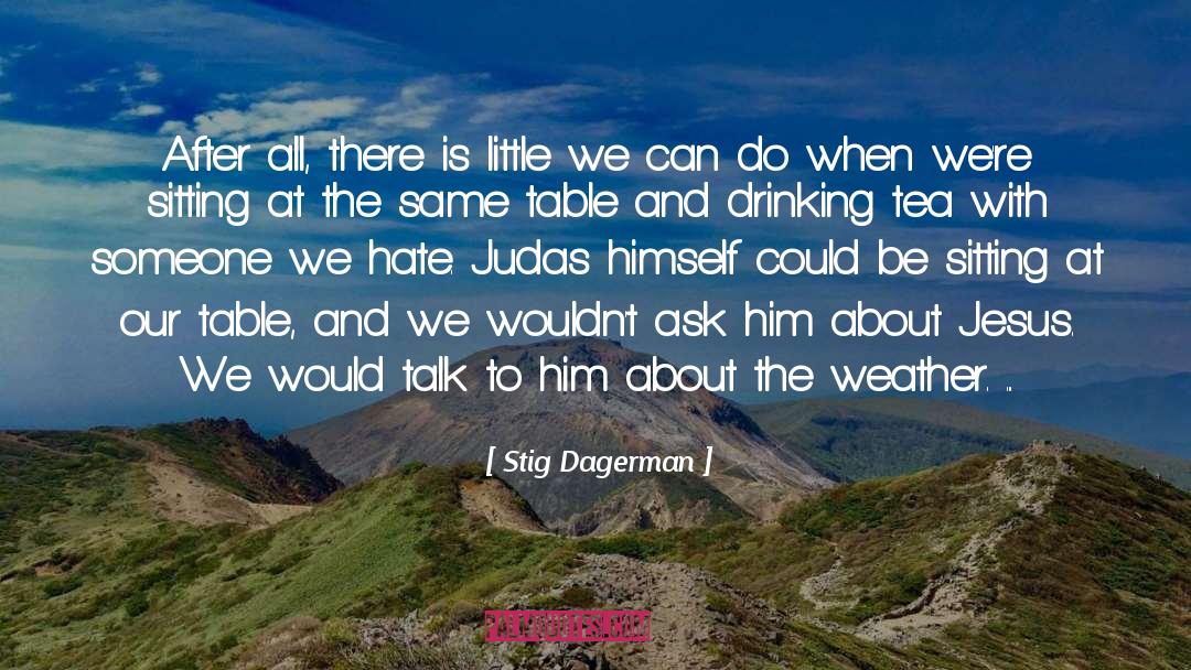 Judas quotes by Stig Dagerman