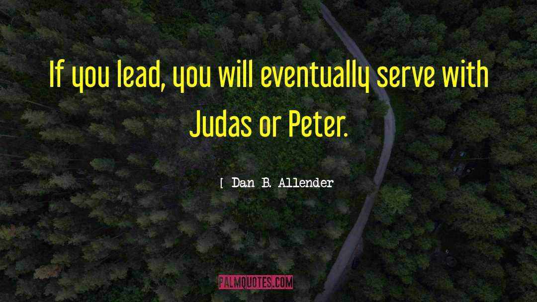 Judas Redux quotes by Dan B. Allender