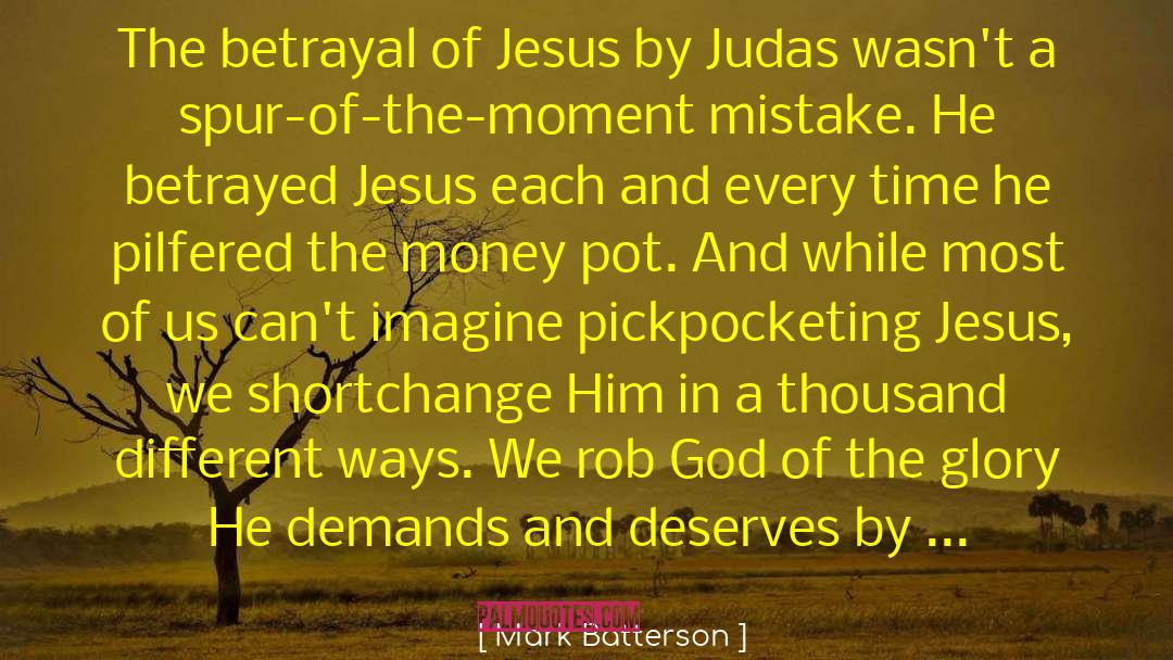 Judas Redux quotes by Mark Batterson