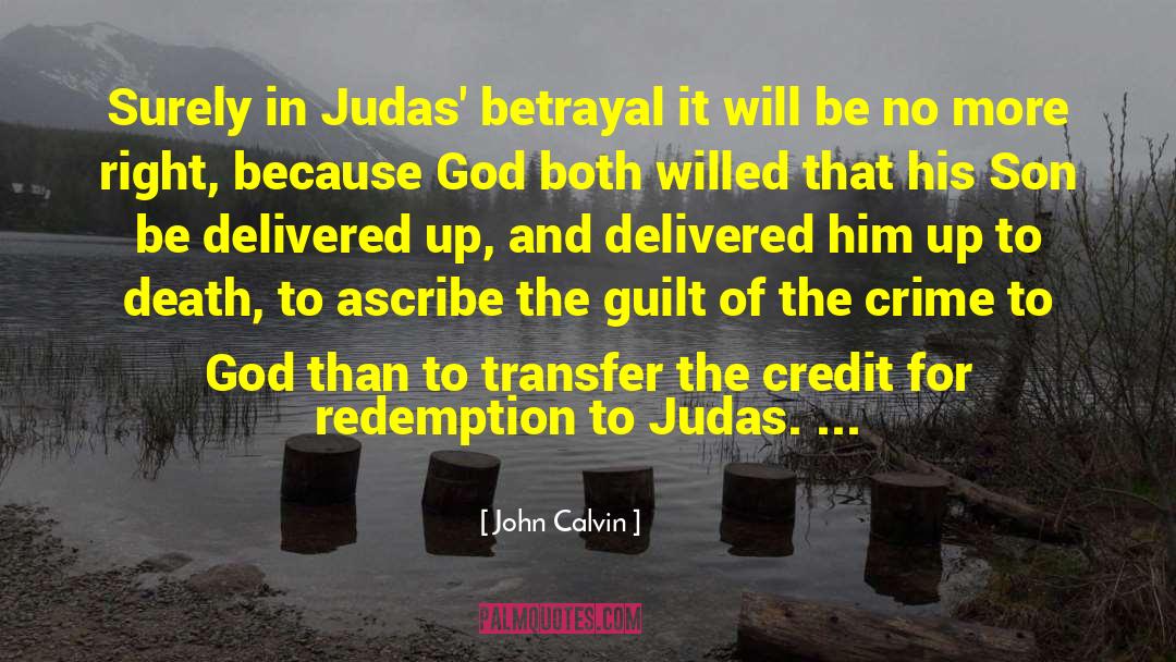 Judas Redux quotes by John Calvin