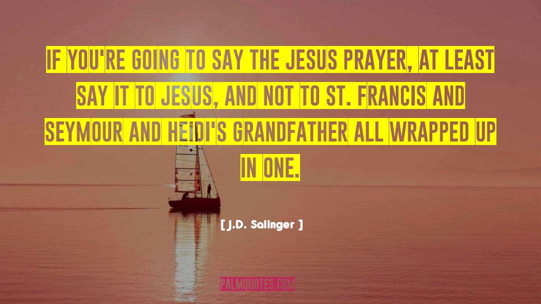 Jude St Francis quotes by J.D. Salinger