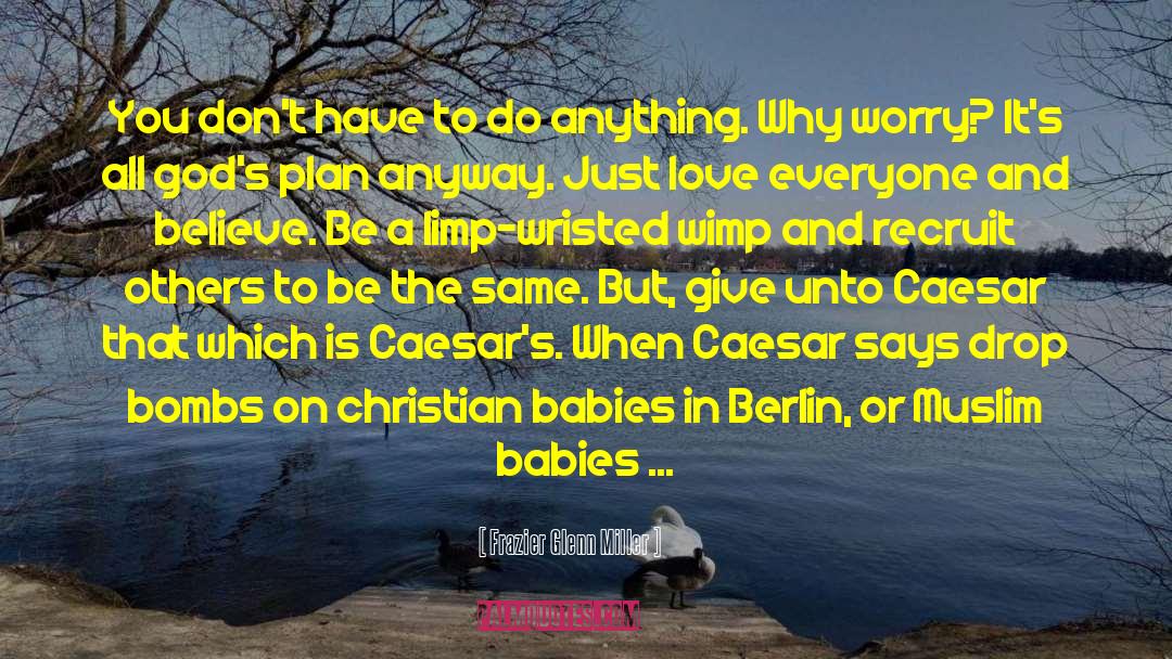 Judeochristians quotes by Frazier Glenn Miller