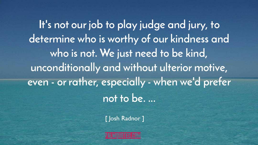 Judge And Jury quotes by Josh Radnor