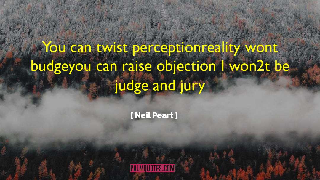 Judge And Jury quotes by Neil Peart