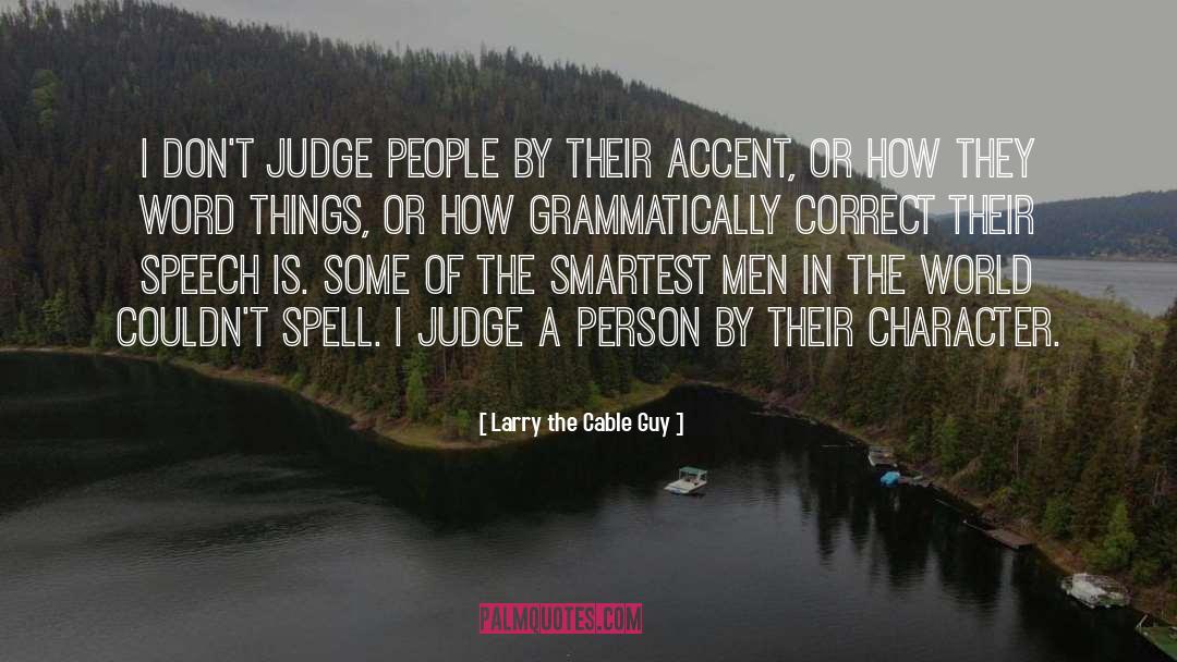 Judge Judy quotes by Larry The Cable Guy