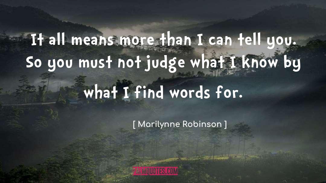 Judge Judy quotes by Marilynne Robinson