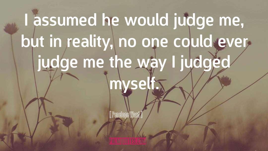 Judge Me quotes by Penelope Ward