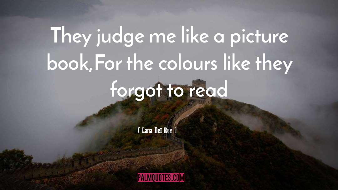Judge Me quotes by Lana Del Rey