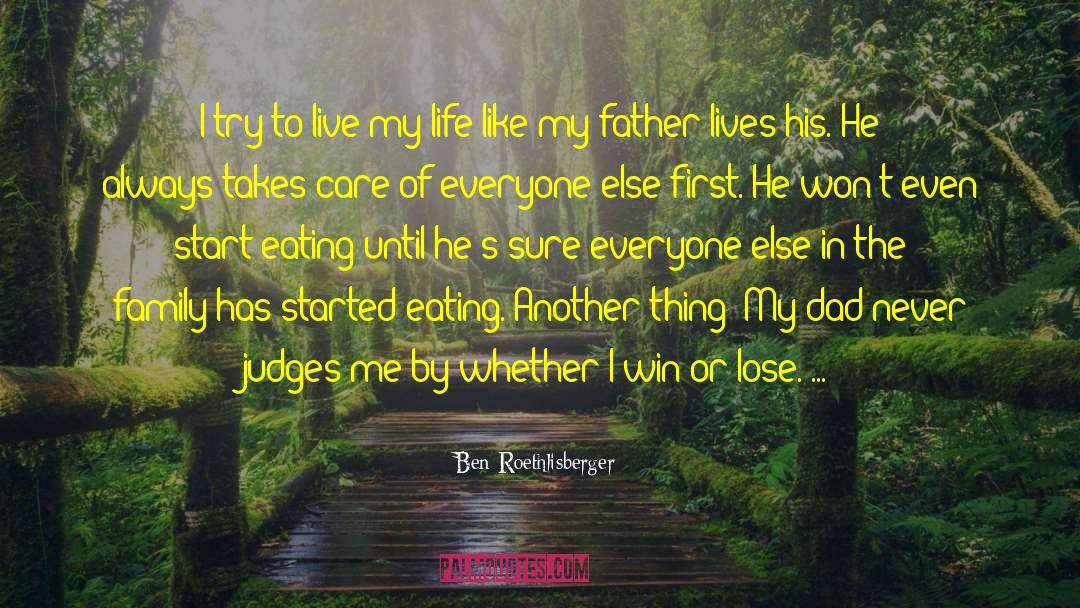 Judge Me quotes by Ben Roethlisberger