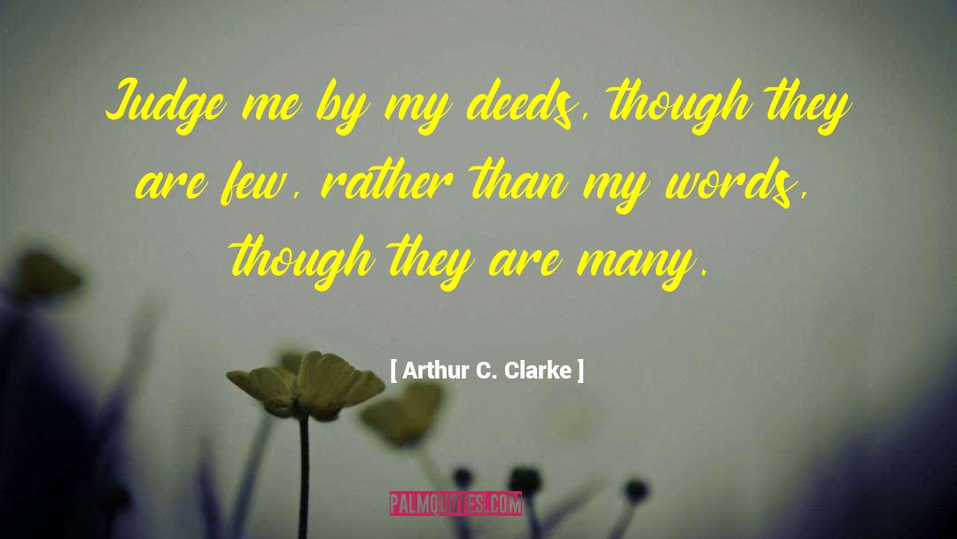 Judge Me quotes by Arthur C. Clarke