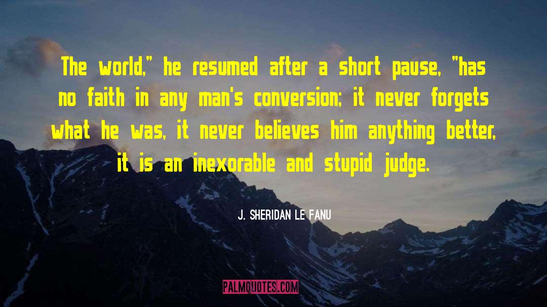Judge Oneself quotes by J. Sheridan Le Fanu