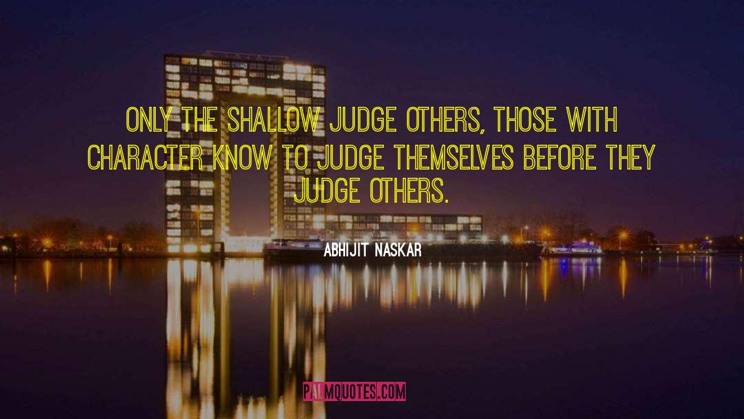 Judge Others quotes by Abhijit Naskar