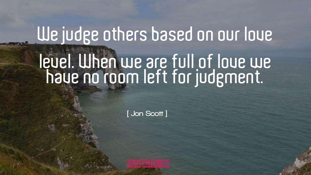 Judge Others quotes by Jon Scott