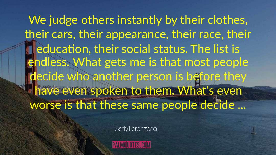 Judge Others quotes by Ashly Lorenzana