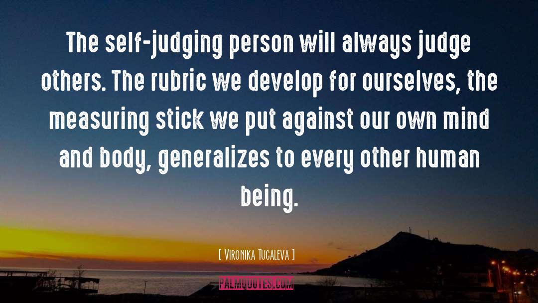 Judge Others quotes by Vironika Tugaleva
