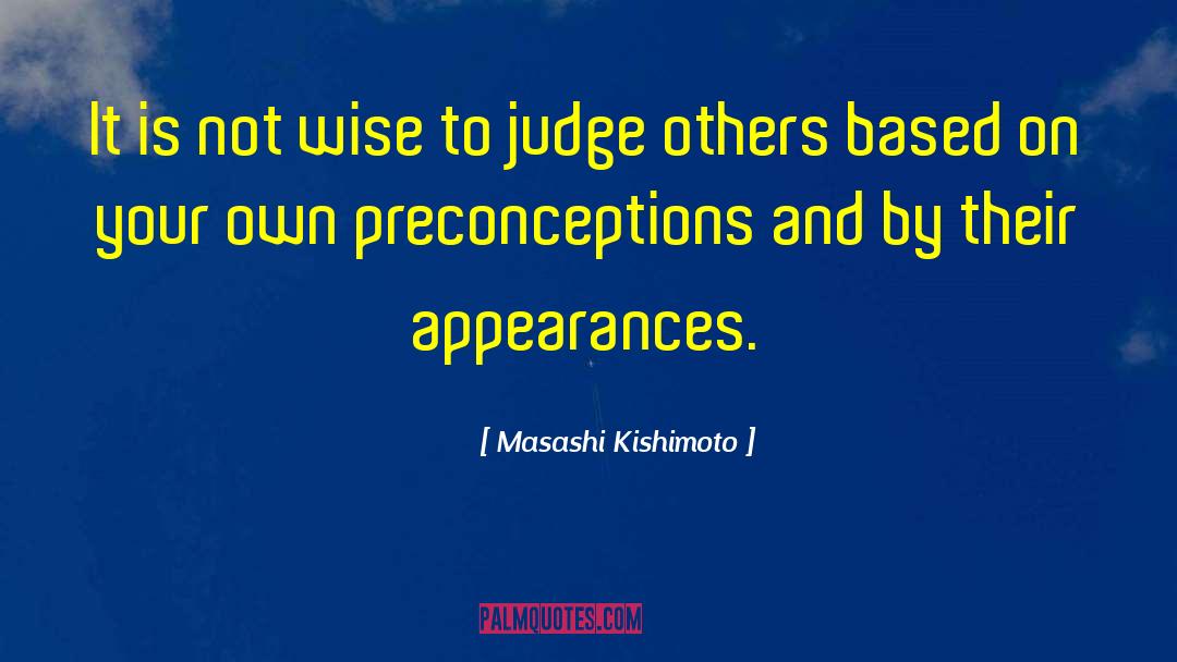 Judge Others quotes by Masashi Kishimoto