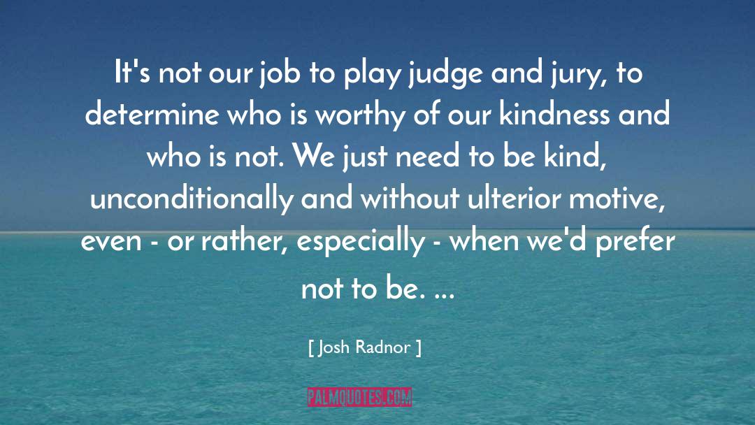 Judge Others quotes by Josh Radnor