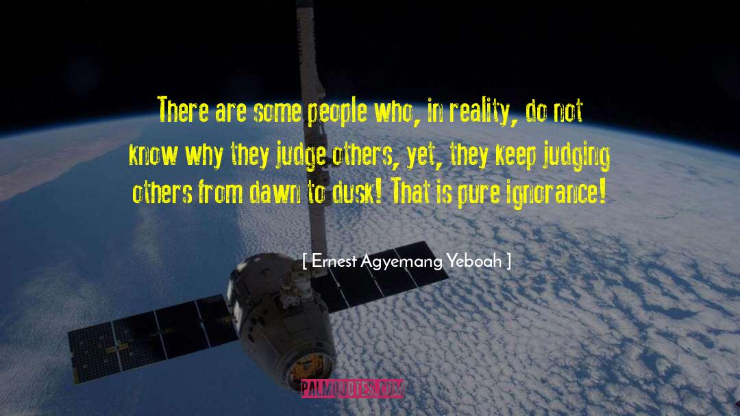 Judge Others quotes by Ernest Agyemang Yeboah