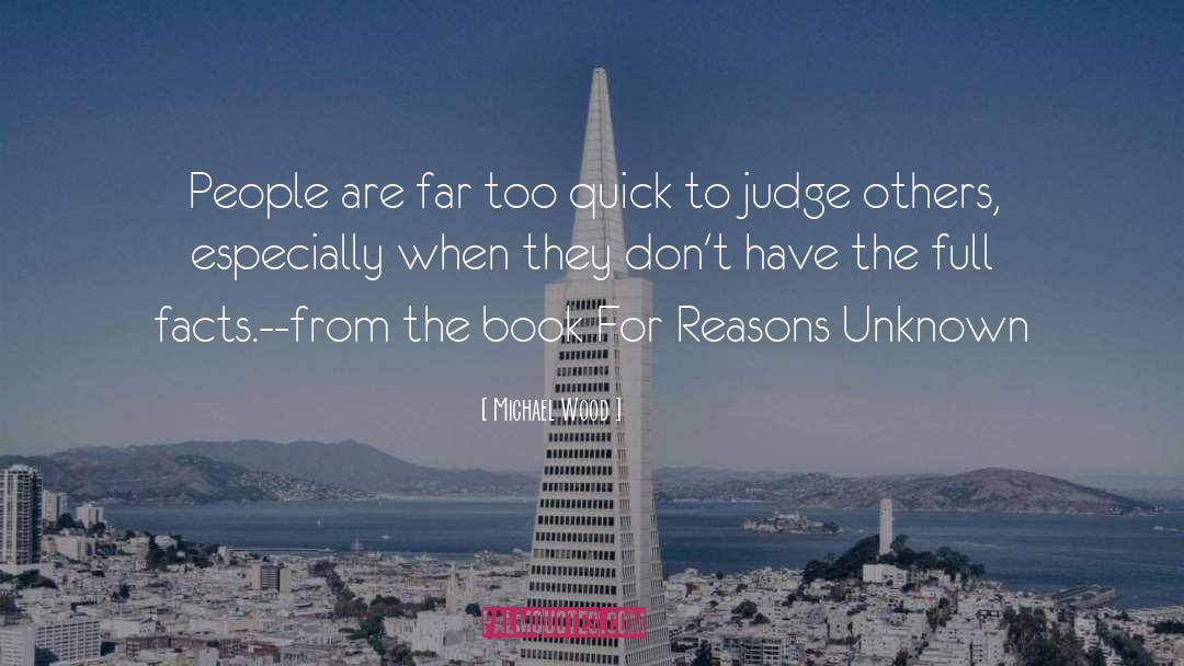 Judge Others quotes by Michael Wood