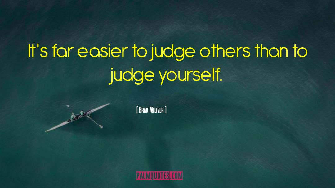 Judge Others quotes by Brad Meltzer