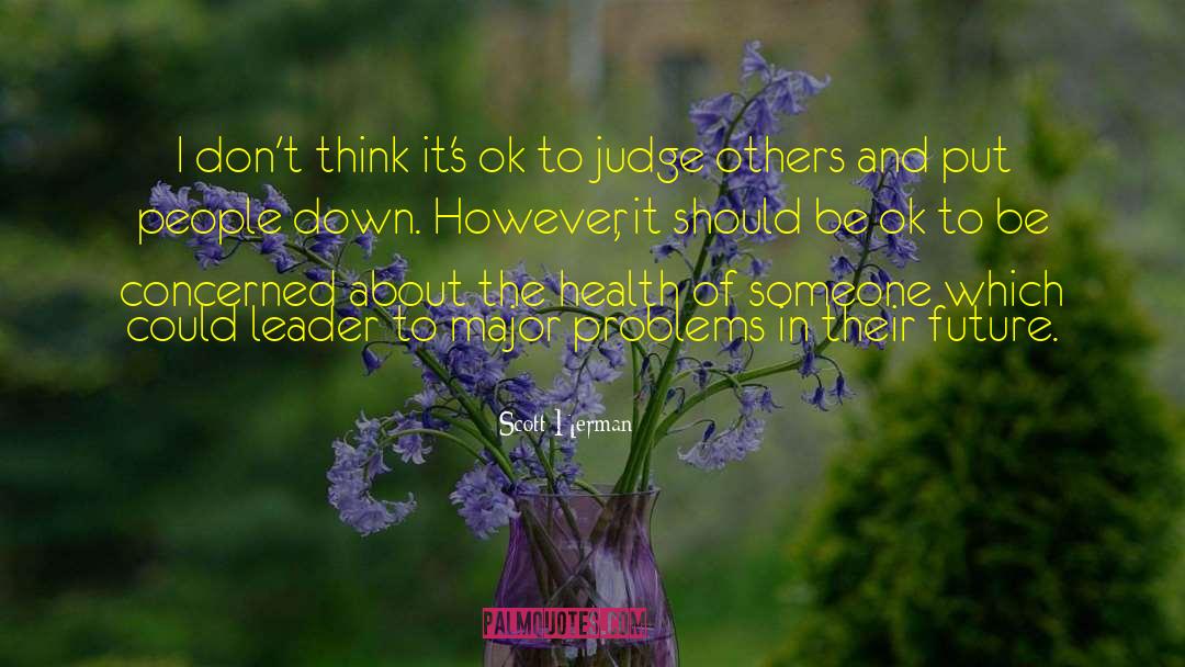 Judge Others quotes by Scott Herman