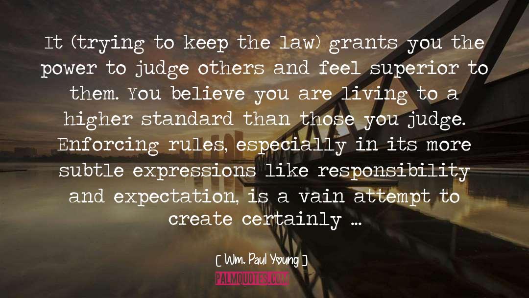 Judge Others quotes by Wm. Paul Young