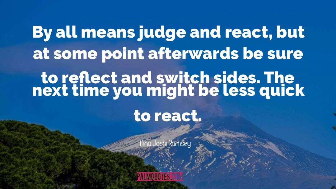 Judge quotes by Nina Joshi Ramsey