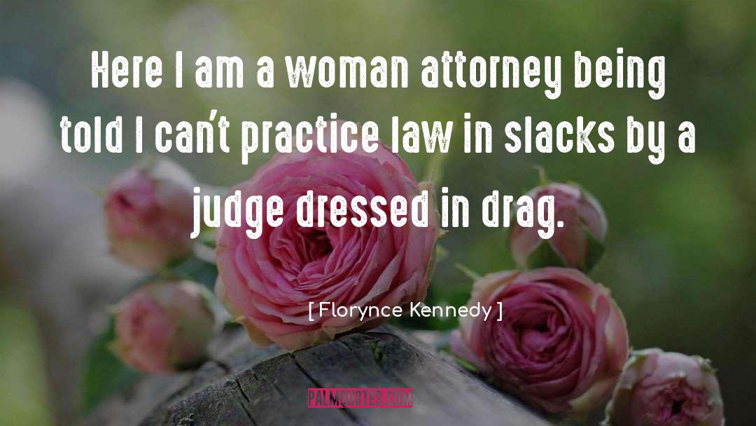 Judge Ted Farris quotes by Florynce Kennedy