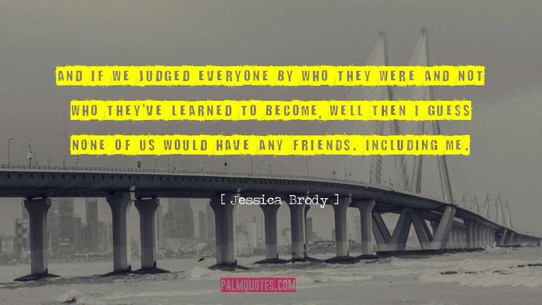 Judged By Others quotes by Jessica Brody