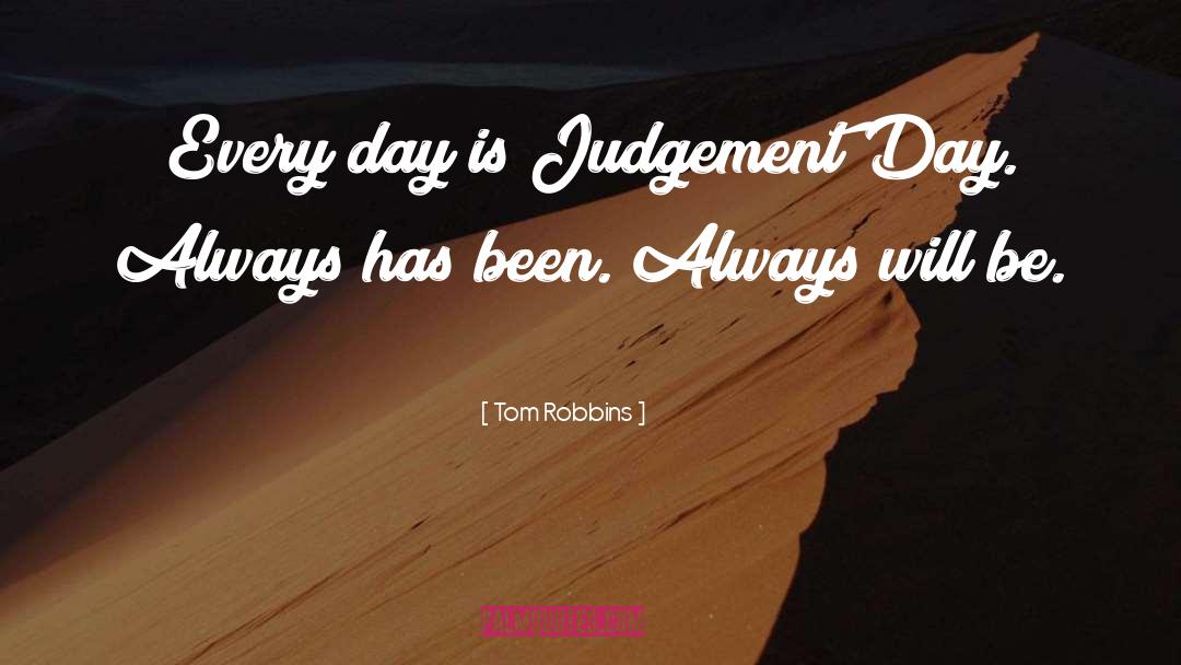 Judgement Day quotes by Tom Robbins