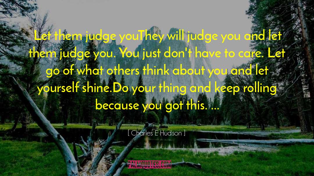 Judgemental People quotes by Charles E Hudson