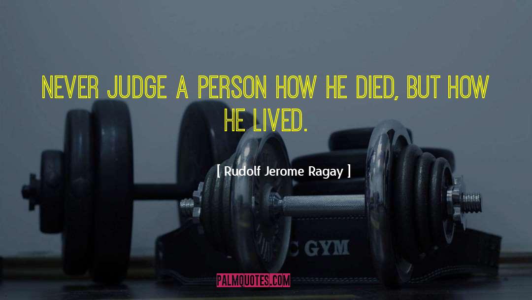 Judgemental quotes by Rudolf Jerome Ragay