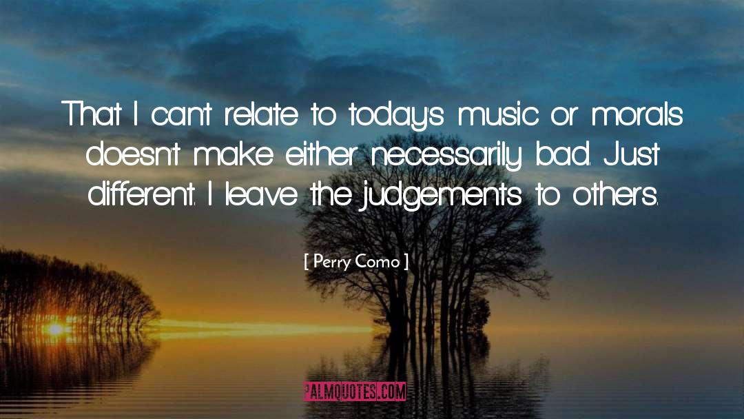 Judgemental quotes by Perry Como