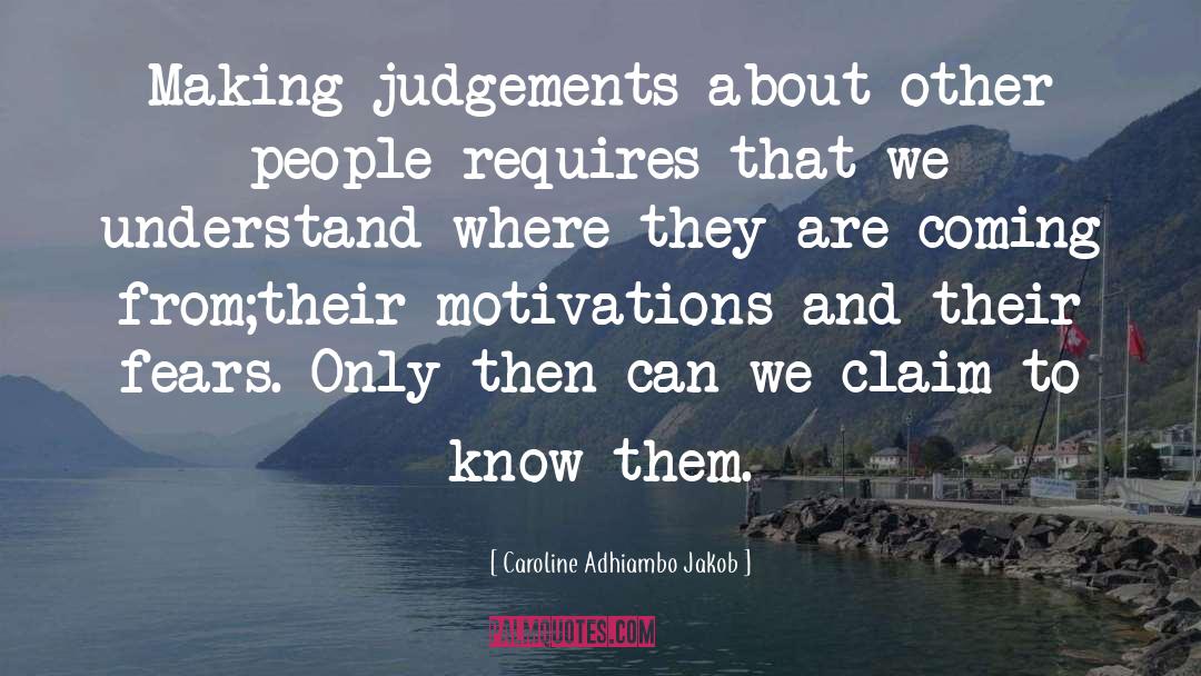 Judgements quotes by Caroline Adhiambo Jakob