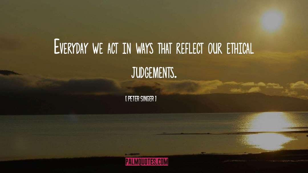 Judgements quotes by Peter Singer
