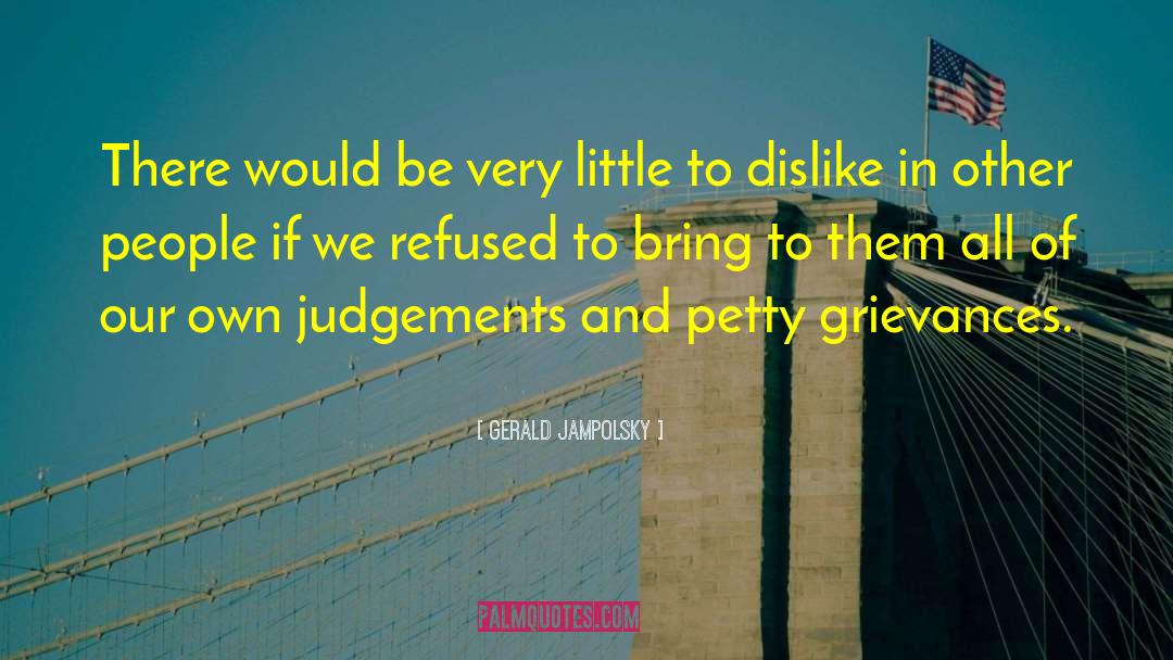 Judgements quotes by Gerald Jampolsky