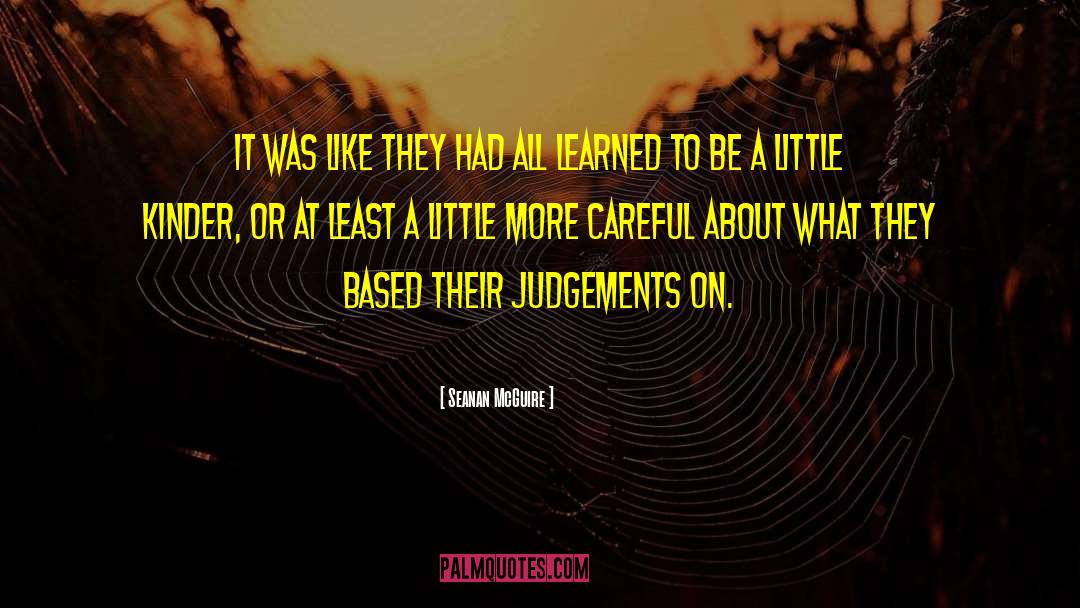 Judgements quotes by Seanan McGuire