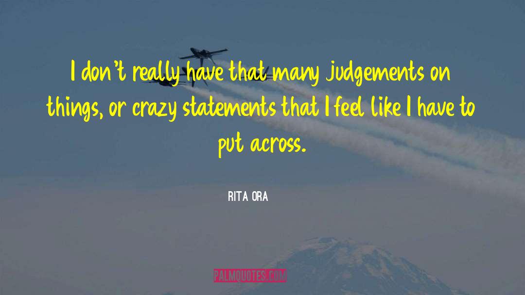 Judgements quotes by Rita Ora