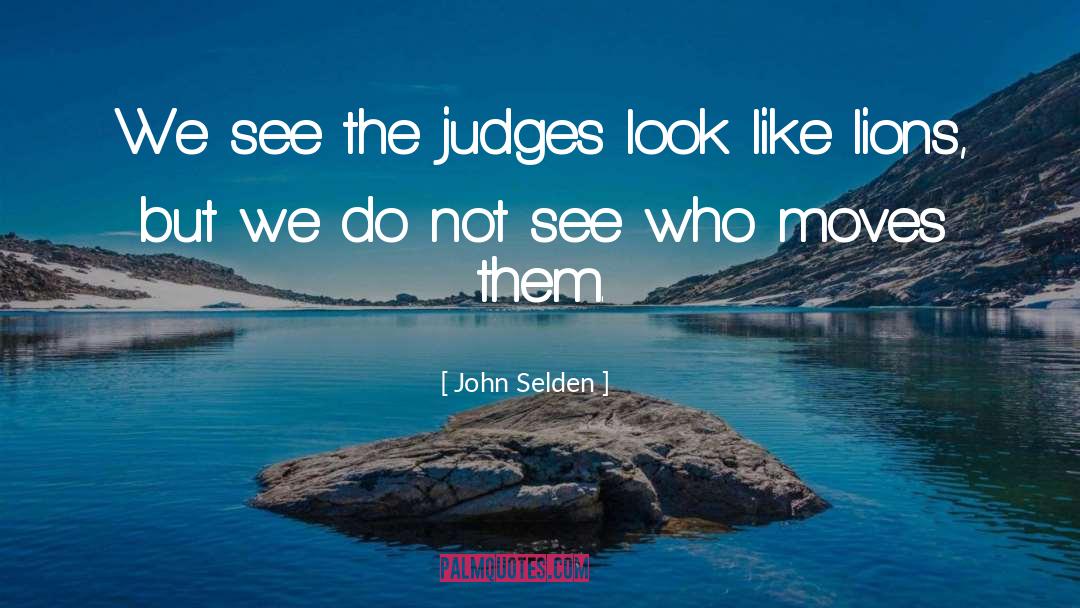 Judges quotes by John Selden