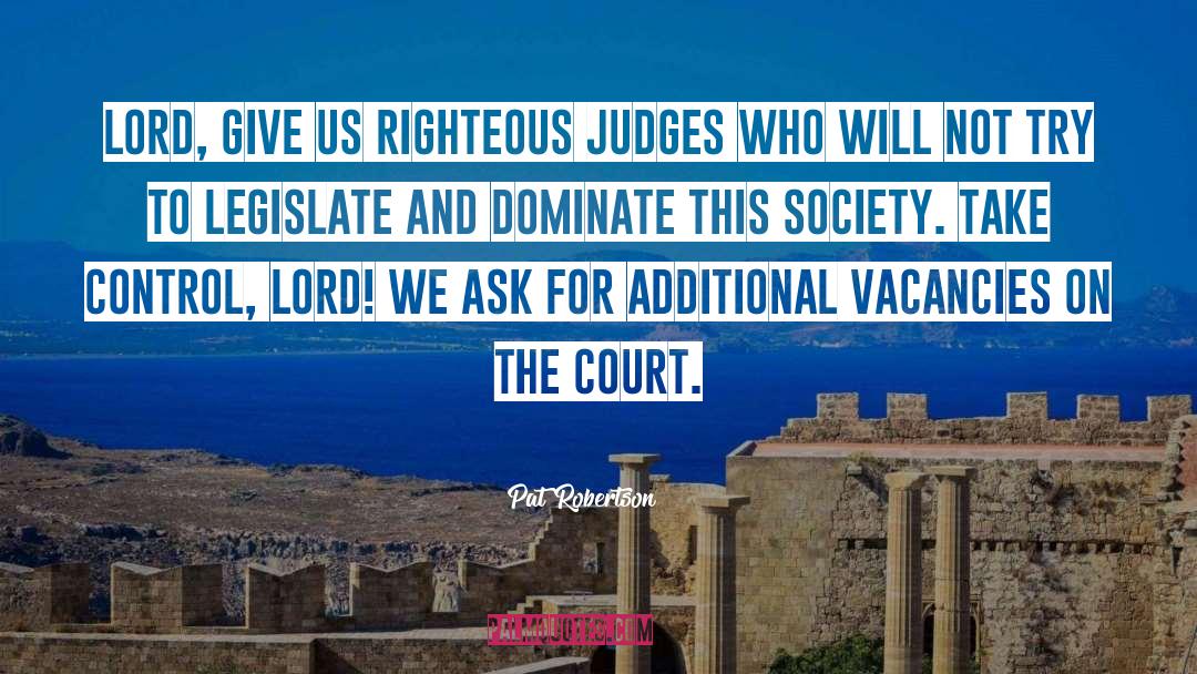 Judges quotes by Pat Robertson