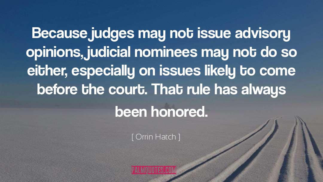 Judges quotes by Orrin Hatch