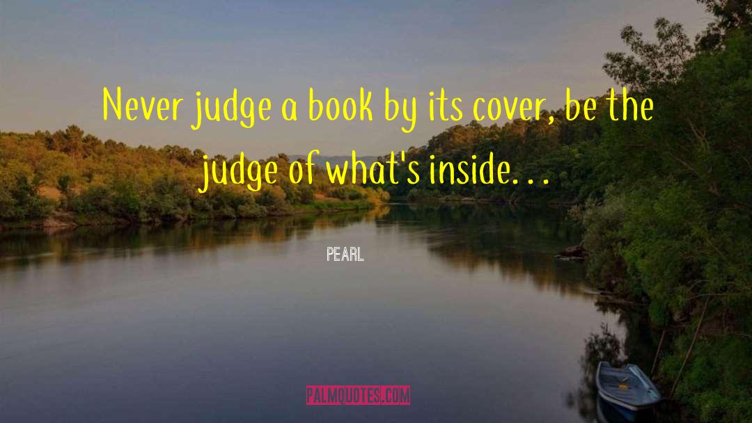 Judging A Book By Its Cover quotes by Pearl