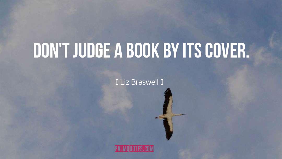 Judging A Book By Its Cover quotes by Liz Braswell