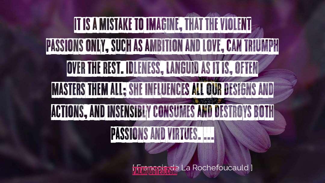 Judging Actions quotes by Francois De La Rochefoucauld