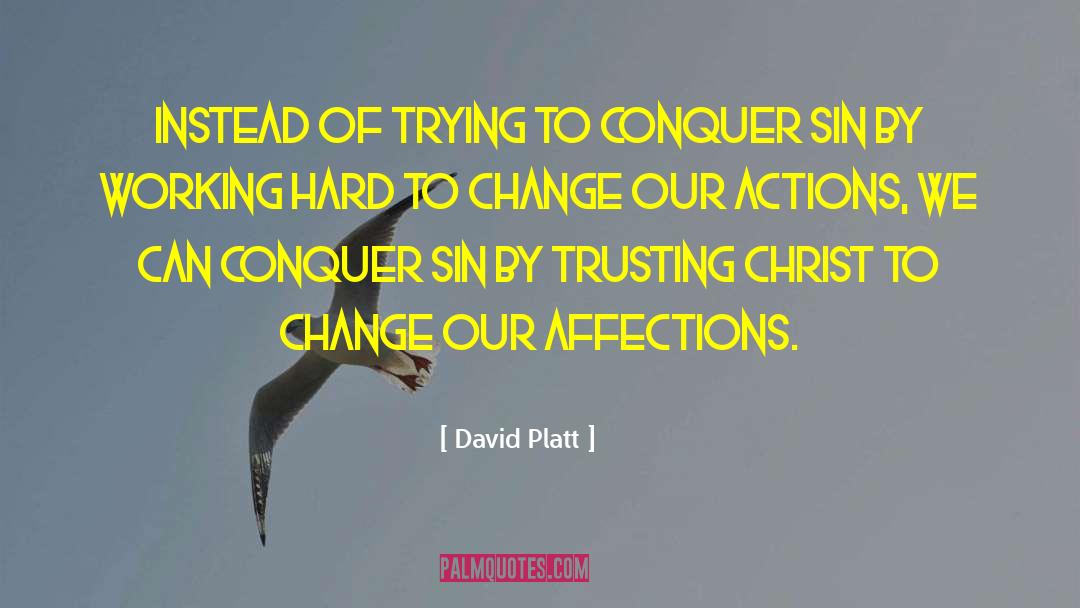 Judging Actions quotes by David Platt