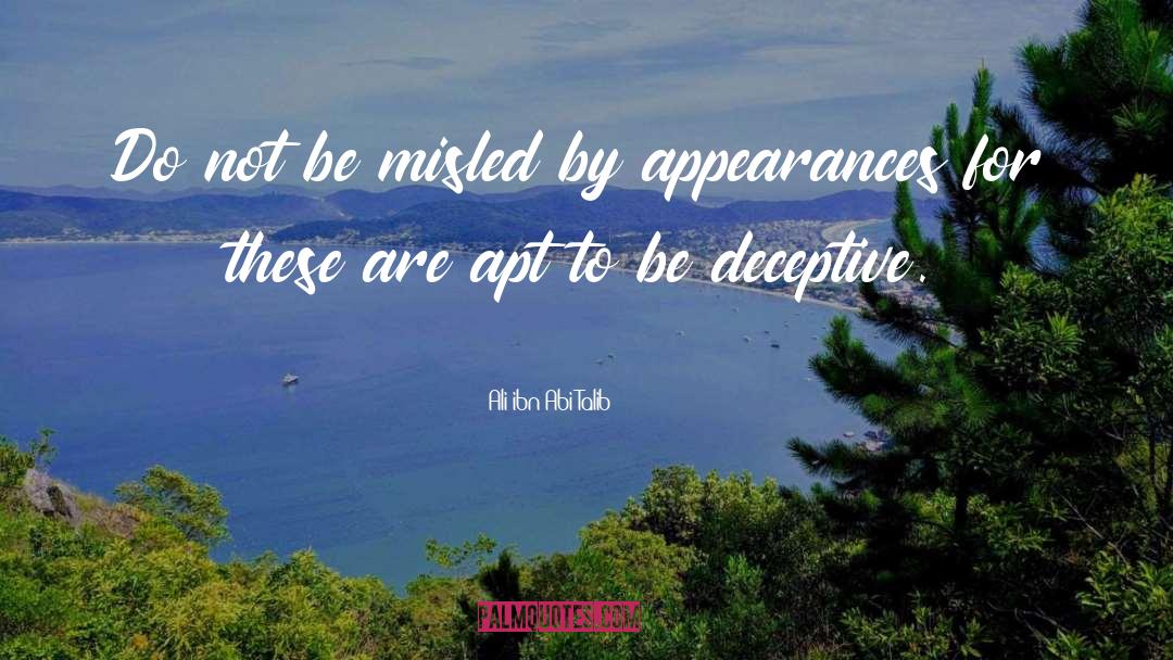 Judging By Appearance quotes by Ali Ibn Abi Talib