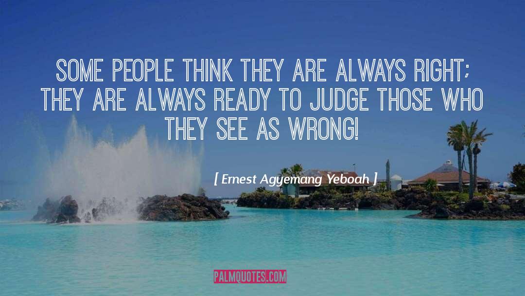 Judging Others quotes by Ernest Agyemang Yeboah