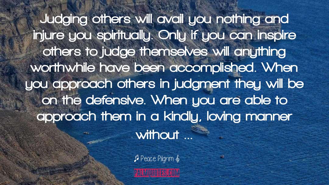 Judging Others quotes by Peace Pilgrim