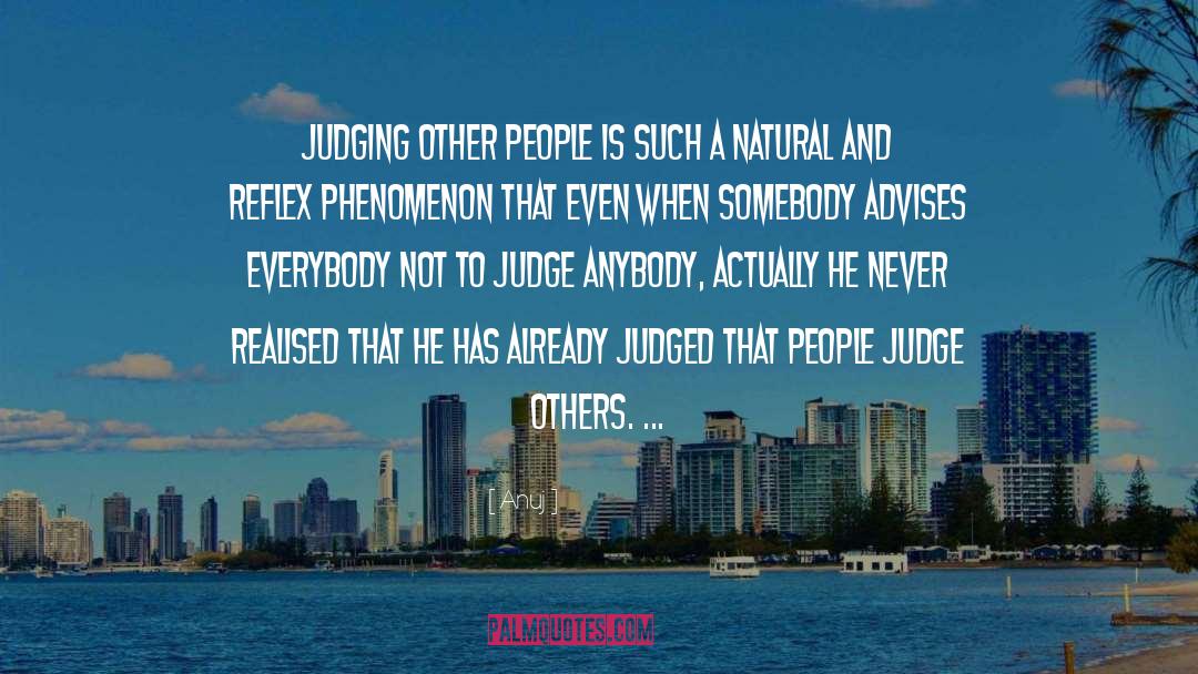 Judging Others quotes by Anuj